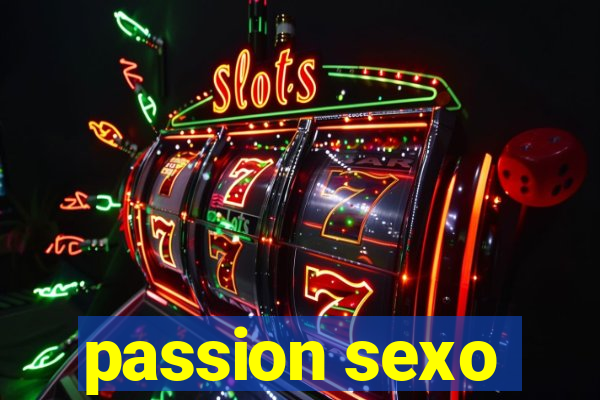 passion sexo